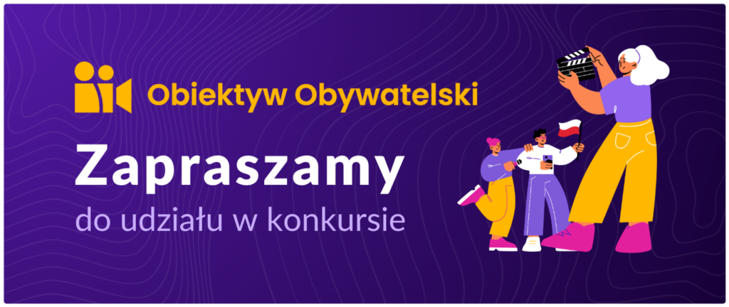 Ruszają zgłoszenia w konkursie &#8222;Obiektyw Obywatelski&#8221;.