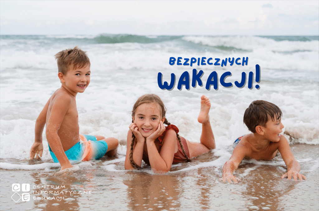 Przydatne informacje dotyczące bezpieczeństwa w wakacje