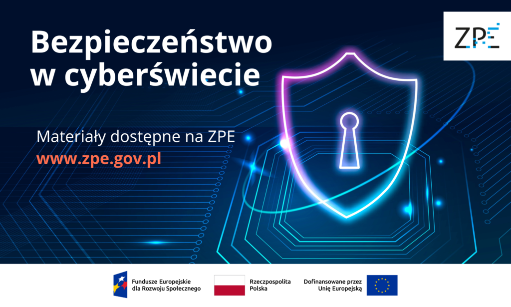 Materiały dot. zagrożeń w cyberświecie dostępne na ZPE